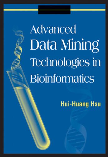 دانلود نسخه کامل کتاب Advanced Data Mining Technologies in Bioinformatics