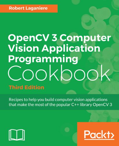 دانلود نسخه کامل کتاب Opencv 3 Computer Vision Application Programming Cookbook, Third Edition