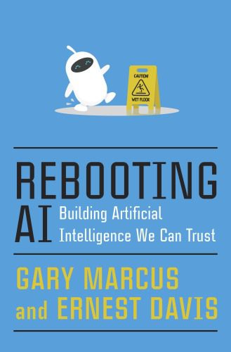 دانلود نسخه کامل کتاب Rebooting AI: Building Artificial Intelligence We Can Trust