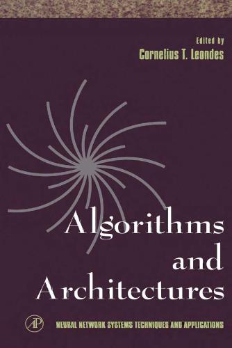 دانلود نسخه کامل کتاب Neural Network Systems Techniques and Applications. Volume 1. Algorithms and Architectures