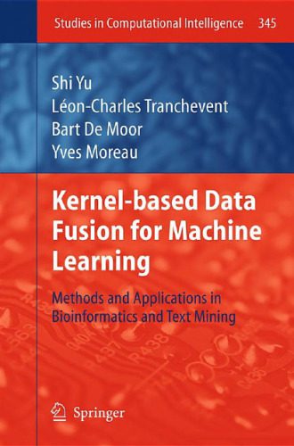 دانلود نسخه کامل کتاب Kernel-based Data Fusion for Machine Learning: Methods and Applications in Bioinformatics and Text Mining