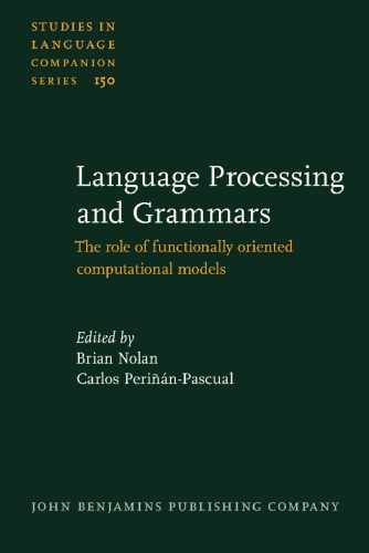 دانلود نسخه کامل کتاب Language Processing and Grammars: The role of functionally oriented computational models