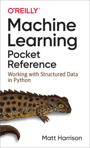 دانلود نسخه کامل کتاب Machine Learning Pocket Reference: Working with Structured Data in Python