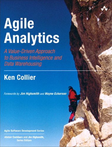 دانلود نسخه کامل کتاب Agile Analytics: A Value-Driven Approach to Business Intelligence and Data Warehousing