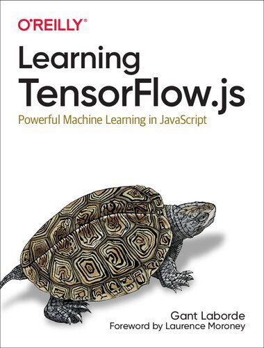 دانلود نسخه کامل کتاب Learning TensorFlow.js: Powerful Machine Learning in JavaScript