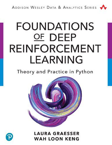 دانلود نسخه کامل کتاب Foundations of Deep Reinforcement Learning: Theory and Practice in Python