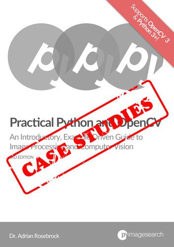 دانلود نسخه کامل کتاب Practical Python and OpenCV: Case Studies