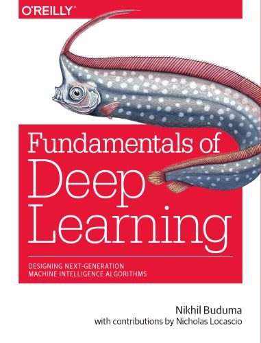 دانلود نسخه کامل کتاب Fundamentals of deep learning: designing next-generation machine intelligence algorithms