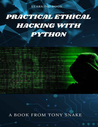 دانلود نسخه کامل کتاب Practical Ethical Hacking with Python: Develop your own ethical hacking tools using Python