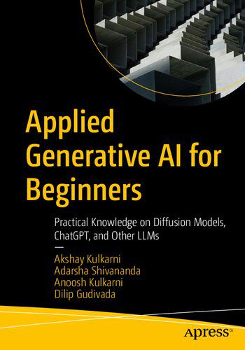دانلود نسخه کامل کتاب Applied Generative AI for Beginners: Practical Knowledge on Diffusion Models, ChatGPT, and Other LLMs