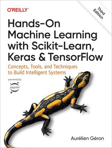 دانلود نسخه کامل کتاب Hands-On Machine Learning with Scikit-Learn, Keras, and TensorFlow: Concepts, Tools, and Techniques to Build Intelligent Systems