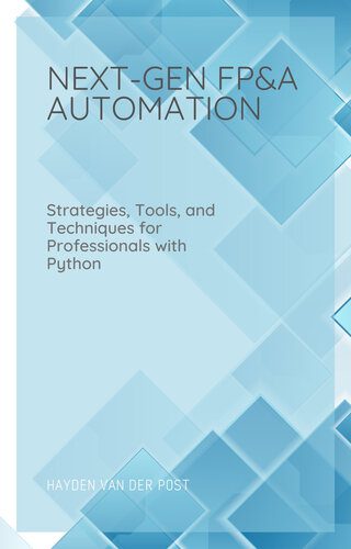 دانلود نسخه کامل کتاب Next Gen FP&A Automation: Strategies, Tools, and Techniques for Professionals with Python