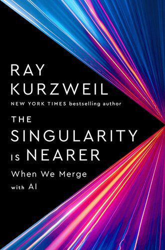 دانلود نسخه کامل کتاب The Singularity Is Nearer : When We Merge with AI
