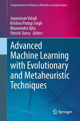 دانلود نسخه کامل کتاب Advanced Machine Learning with Evolutionary and Metaheuristic Techniques