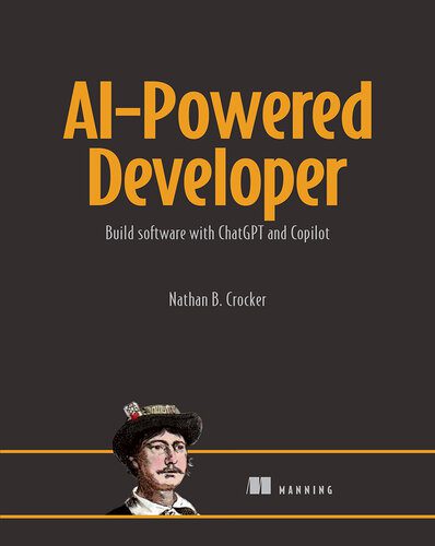 دانلود نسخه کامل کتاب AI-Powered Developer: Build software with ChatGPT and Copilot