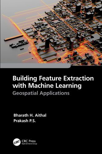 دانلود نسخه کامل کتاب Building Feature Extraction with Machine Learning: Geospatial Applications