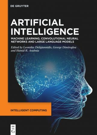 دانلود نسخه کامل کتاب Artificial Intelligence: Machine Learning, Convolutional Neural Networks and Large Language Models