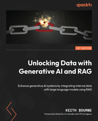دانلود نسخه کامل کتاب Unlocking Data with Generative AI and RAG: Enhance generative AI systems by integrating internal data with large language models