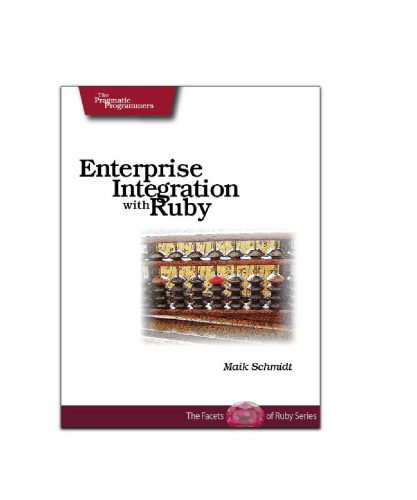دانلود نسخه کامل کتاب Enterprise integration with Ruby: a pragmatic guide