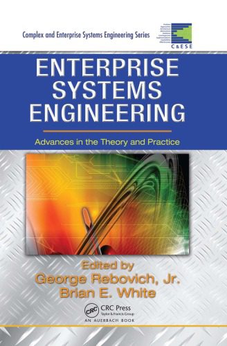 دانلود نسخه کامل کتاب Enterprise Systems Engineering: Advances in the Theory and Practice (Complex and Enterprise Systems Engineering)