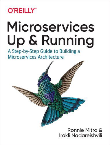 دانلود نسخه کامل کتاب Microservices: Up and Running: A Step-by-Step Guide to Building a Microservices Architecture