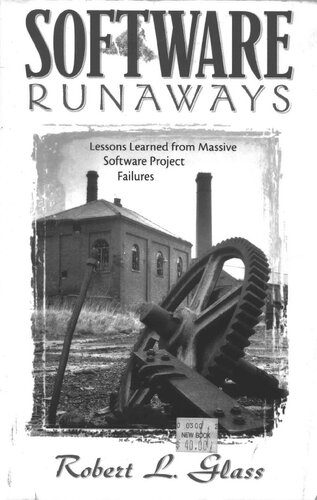 دانلود نسخه کامل کتاب Software Runaways: Lessons Learned from Massive Software Project Failures