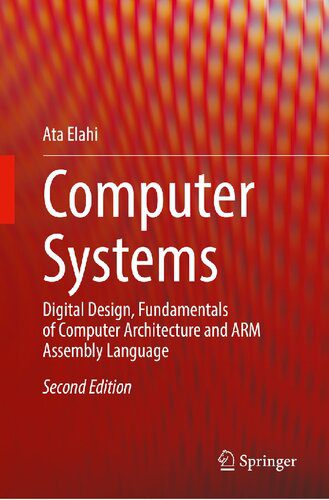 دانلود نسخه کامل کتاب Computer Systems – Digital Design, Fundamentals of Computer Architecture and ARM Assembly Language.