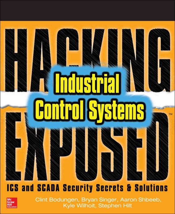 دانلود نسخه کامل کتاب Hacking Exposed: Industrial Control Systems: ICS and SCADA Security Secrets and Solutions