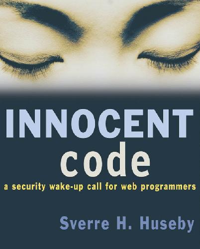 دانلود نسخه کامل کتاب Innocent code: a security wake-up call for Web programmers