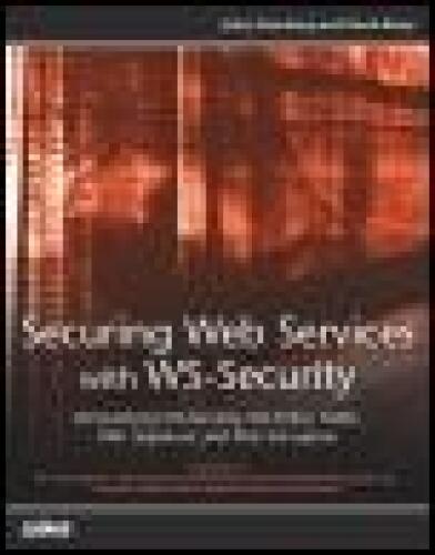 دانلود نسخه کامل کتاب Securing Web Services with WS-Security: Demystifying WS-Security, WS-Policy, SAML, XML Signature, and XML Encryption