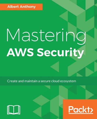 دانلود نسخه کامل کتاب Mastering AWS Security: Create and maintain a secure cloud ecosystem