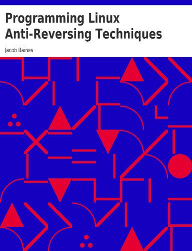 دانلود نسخه کامل کتاب Programming Linux: Anti-Reversing Techniques