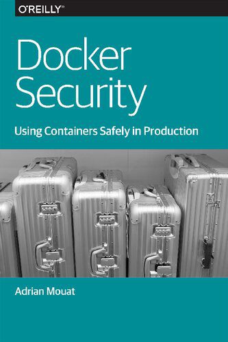 دانلود نسخه کامل کتاب Docker Security: Using Containers Safely in Production