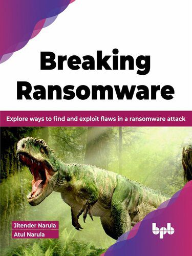 دانلود نسخه کامل کتاب Breaking Ransomware: Explore ways to find and exploit flaws in a ransomware attack