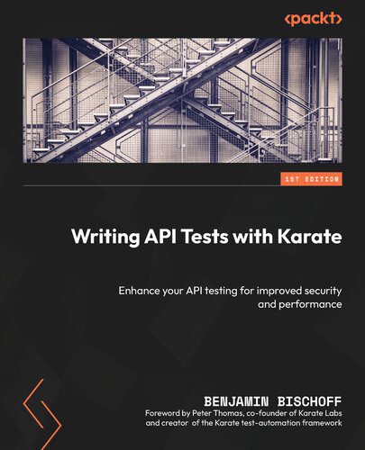 دانلود نسخه کامل کتاب Writing API Tests with Karate: Enhance your API testing for improved security and performance