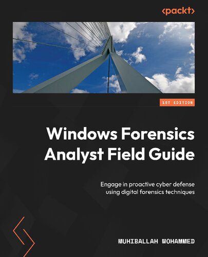 دانلود نسخه کامل کتاب Windows Forensics Analyst Field Guide: Engage in proactive cyber defense using digital forensics techniques