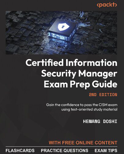 دانلود نسخه کامل کتاب Certified Information Security Manager Exam Prep Guide: Gain the Confidence to Pass the CISM Exam Using Test-Oriented Study Material, 2nd Edition