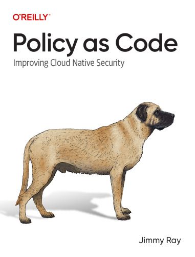 دانلود نسخه کامل کتاب Policy as Code: Improving Cloud Native Security