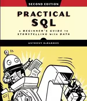 دانلود کتاب Practical SQL, 2nd Edition: A Beginner’s Guide to Storytelling with Data – SQL