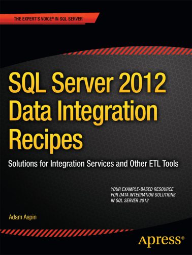 دانلود نسخه کامل کتاب SQL Server 2012 Data Integration Recipes: Solutions for Integration Services and Other ETL Tools
