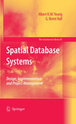 دانلود نسخه کامل کتاب Spatial Database Systems: Design, Implementation and Project Management