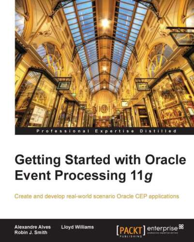دانلود نسخه کامل کتاب Getting Started with Oracle Event Processing 11g