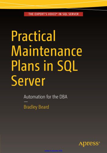 دانلود نسخه کامل کتاب Practical Maintenance Plans in SQL Server: Automation for the DBA