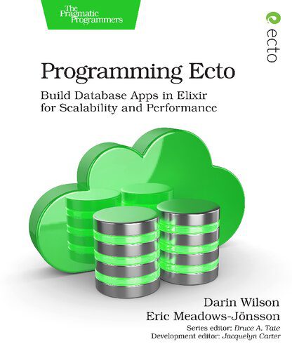 دانلود نسخه کامل کتاب Programming Ecto: Build Database Apps in Elixir for Scalability and Performance