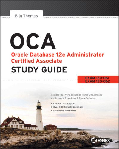 دانلود کتاب OCA: Oracle Database 12c Administrator Certified Associate Study Guide: Exams 1Z0-061 and 1Z0-062 – OCA: Oracle Database 12c Administrator Certified Associate Guide Study: Exams 1Z0-061 and 1Z0-062