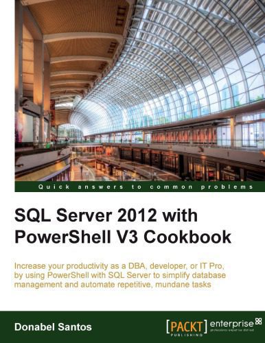 دانلود کتاب SQL Server 2012 with PowerShell V3 Cookbook – SQL Server 2012 با کتاب آشپزی PowerShell V3