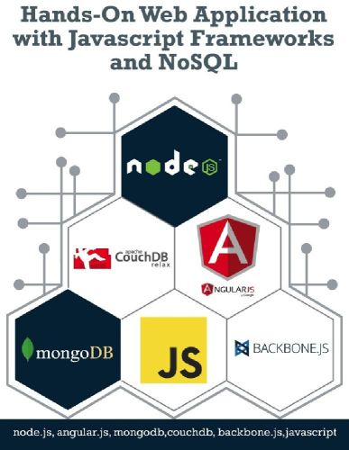 دانلود نسخه کامل کتاب Hands-On Web Application with Javascript Frameworks and NoSQL. Collective knowledge from Programmer to Programmer