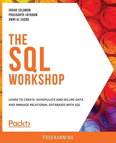 دانلود نسخه کامل کتاب The SQL Workshop: Learn to create, manipulate and secure data and manage relational databases with SQL