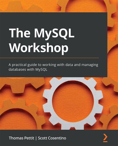 دانلود نسخه کامل کتاب The MySQL Workshop: A practical guide to working with data and managing databases with MySQL