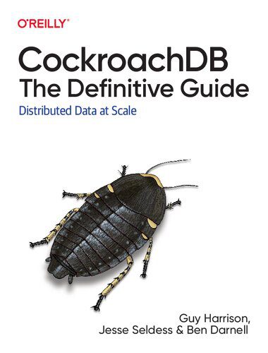 دانلود نسخه کامل کتاب CockroachDB: The Definitive Guide: Distributed Data at Scale